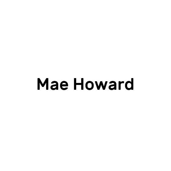 Mae Howard Mae Howard