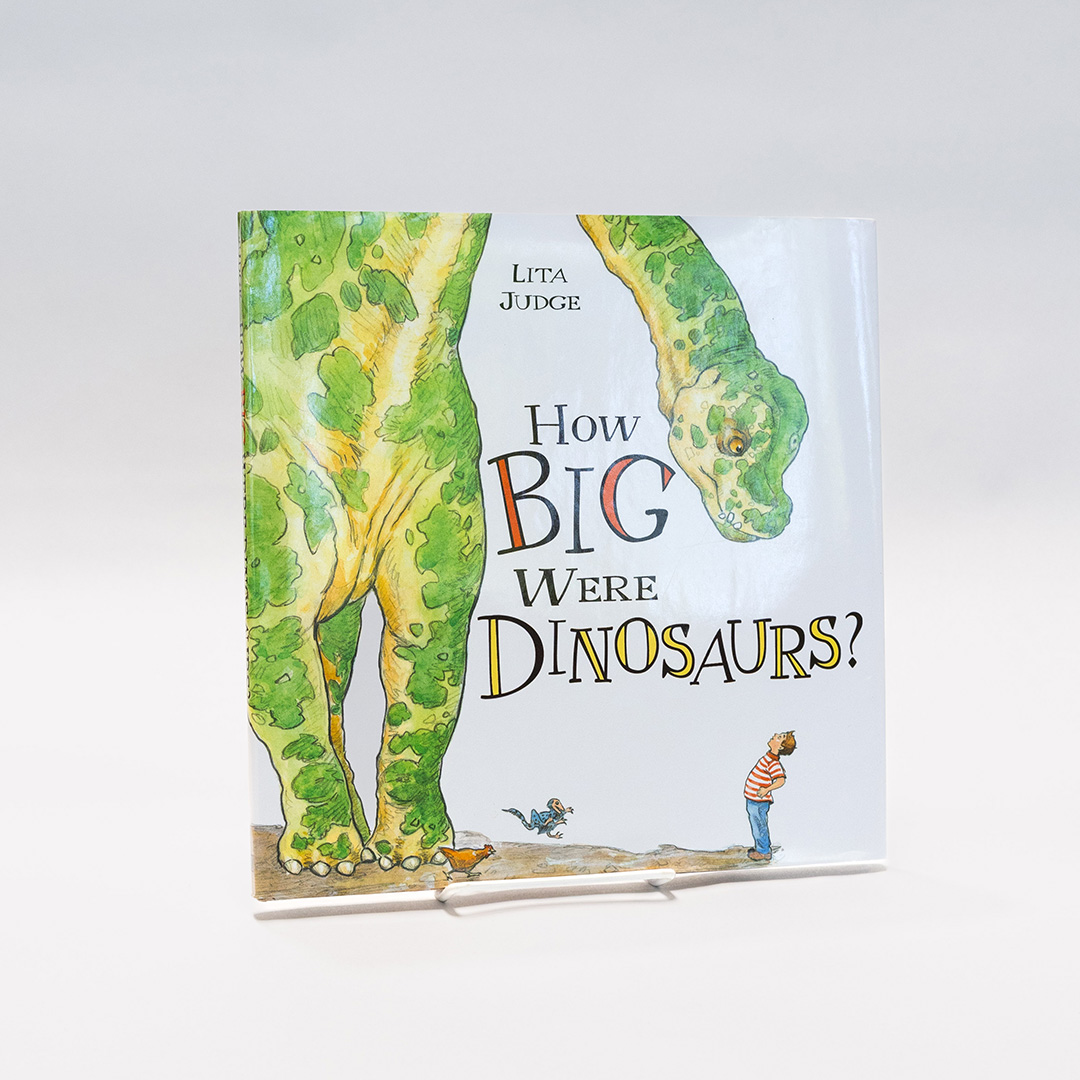 How Big Were Dinosaurs? by Lita Judge