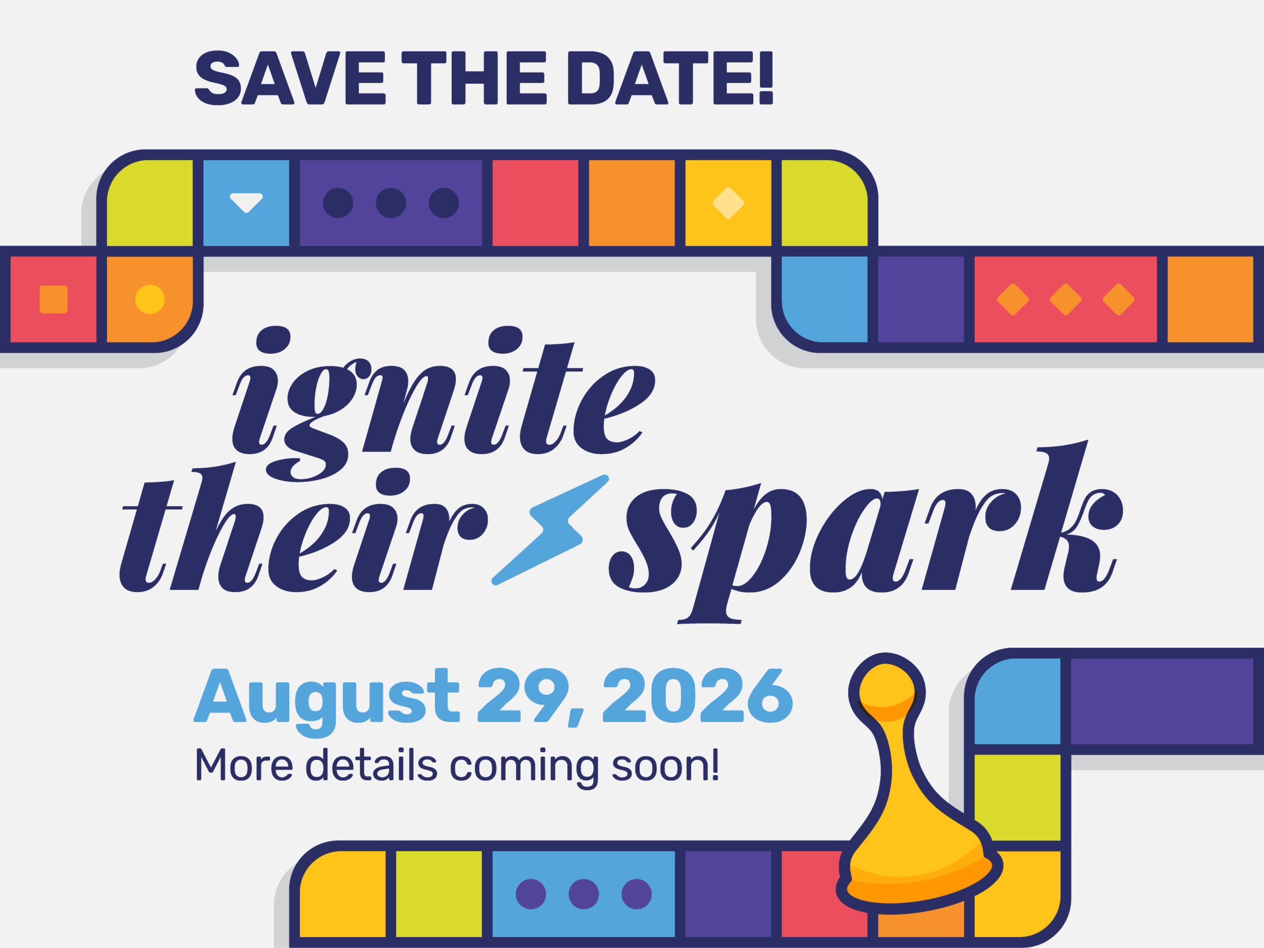 ITS_Website_Pop_Up_v2.0 Save the Date - Ignite Their Spark - Saturday, September 6, 2025